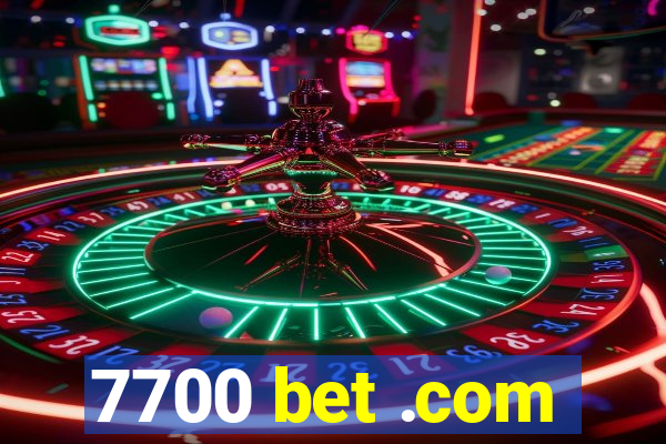 7700 bet .com
